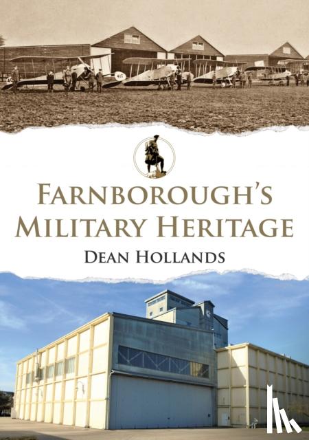 Hollands, Dean - Farnborough's Military Heritage