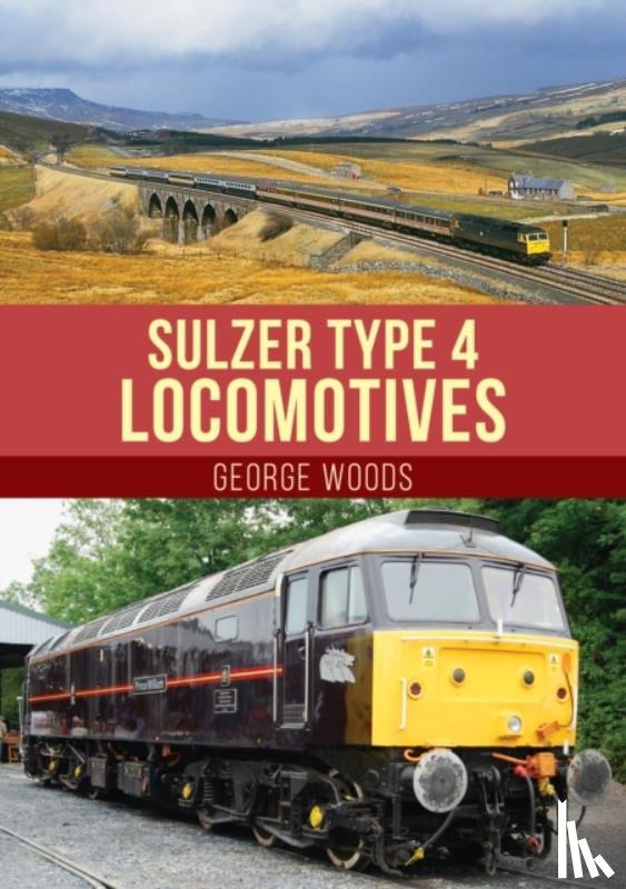 Woods, George - Sulzer Type 4 Locomotives