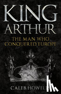 Howells, Caleb - King Arthur