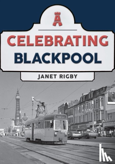 Rigby, Janet - Celebrating Blackpool