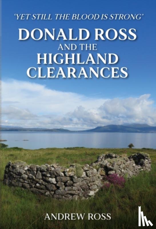 Ross, Andrew - Donald Ross and the Highland Clearances