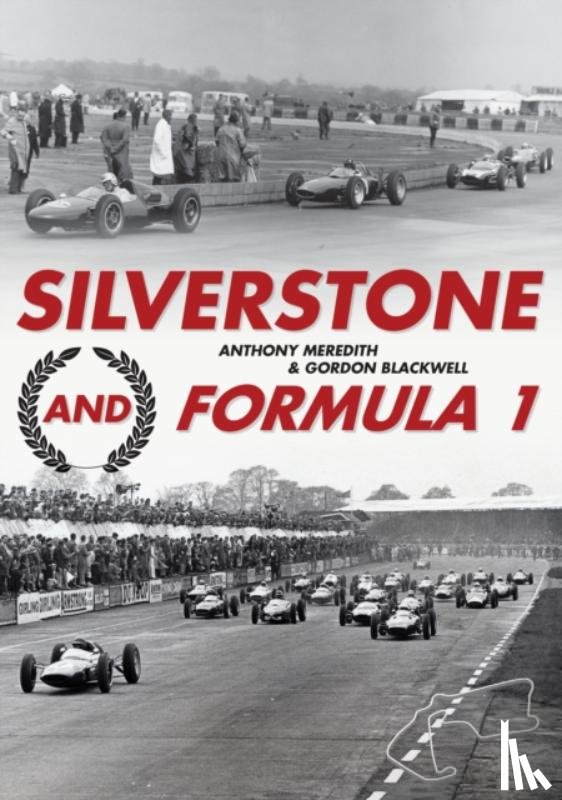 Meredith, Anthony, Blackwell, Gordon - Silverstone and Formula 1