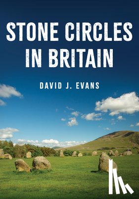 Evans, David J. - Stone Circles in Britain