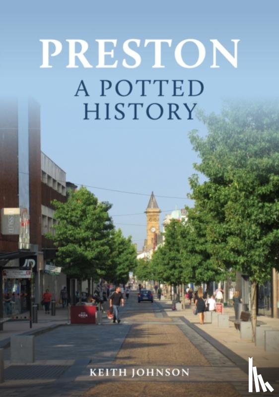 Johnson, Keith - Preston: A Potted History