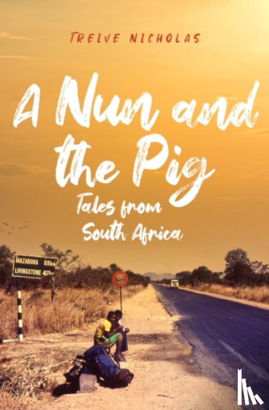 Nicholas, Treive - A Nun and the Pig: Tales from South Africa