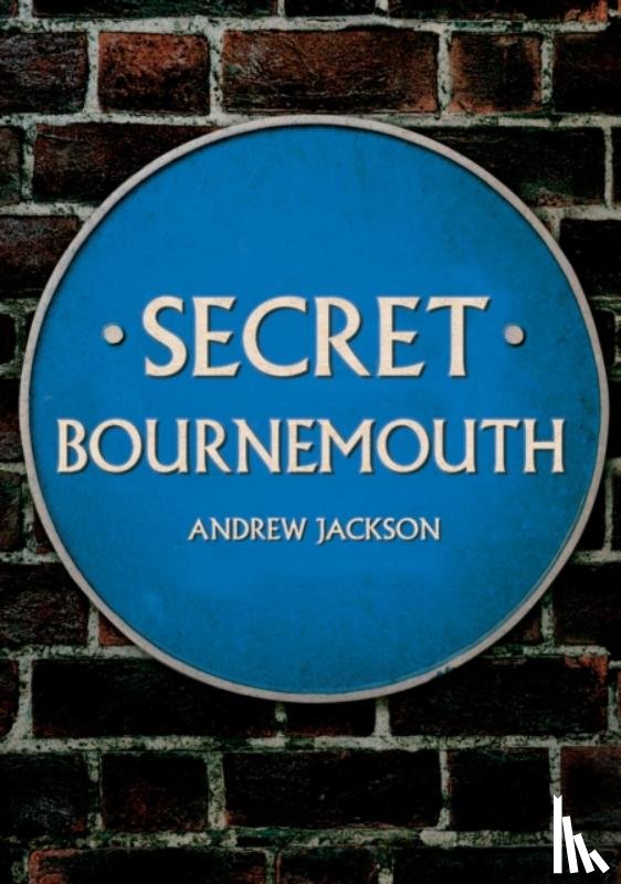 Jackson, Andrew - Secret Bournemouth