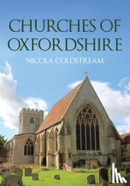 Coldstream, Nicola - Churches of Oxfordshire