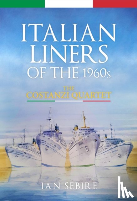 Sebire, Ian - Italian Liners of the 1960s