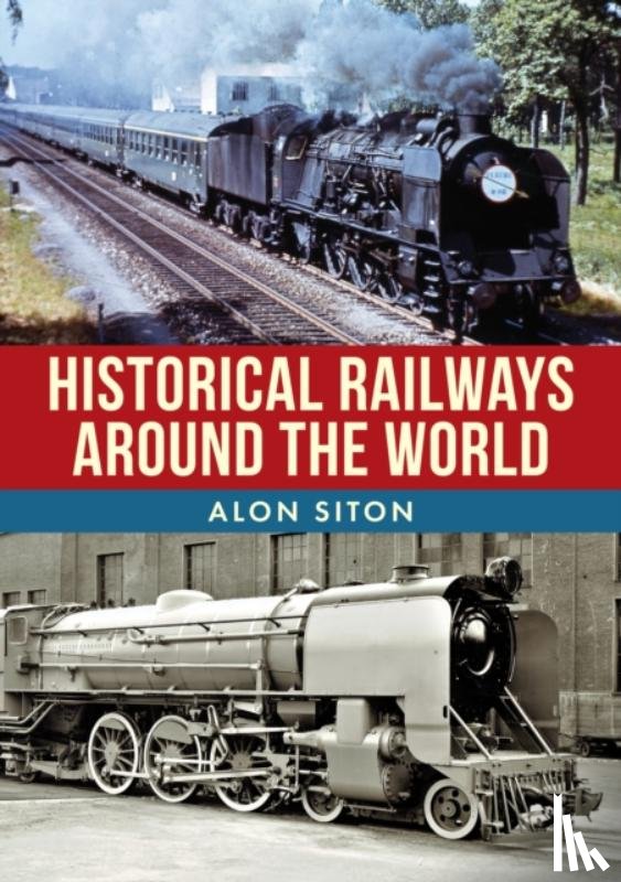 Siton, Alon - Historical Railways Around the World