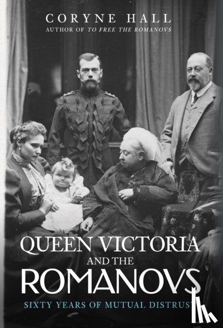 Hall, Coryne - Queen Victoria and The Romanovs