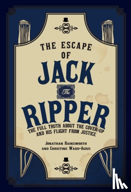 Hainsworth, Jonathan, Ward-Agius, Christine - The Escape of Jack the Ripper
