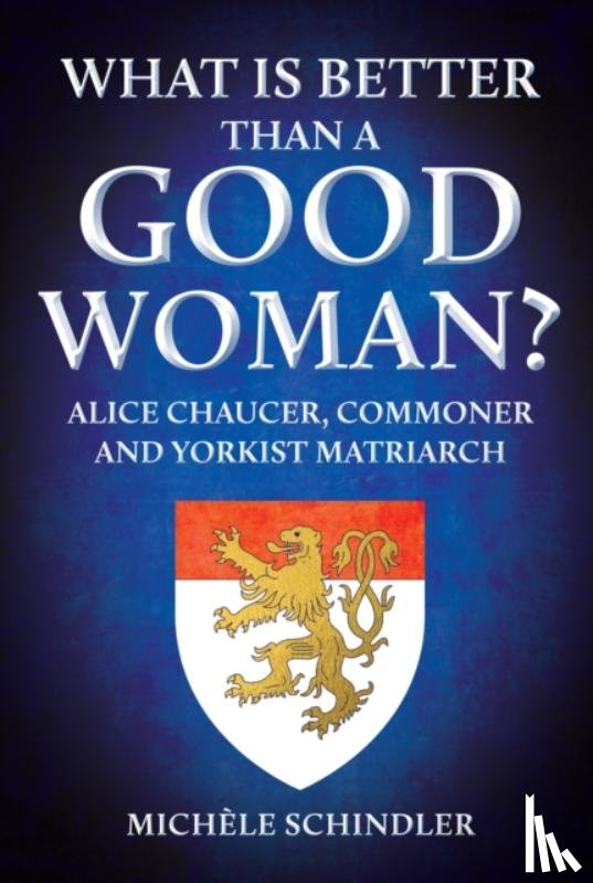 Schindler, Michele - What is Better than a Good Woman?