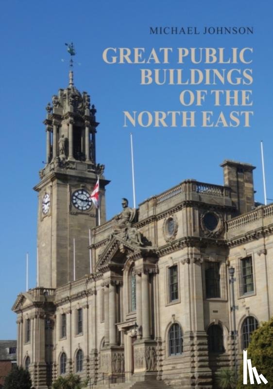 Johnson, Michael - Great Public Buildings of the North East