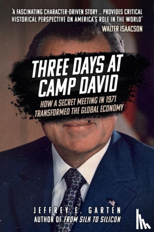 Garten, Jeffrey E. - Three Days at Camp David