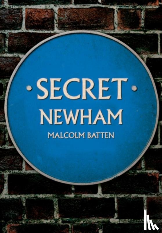 Batten, Malcolm - Secret Newham