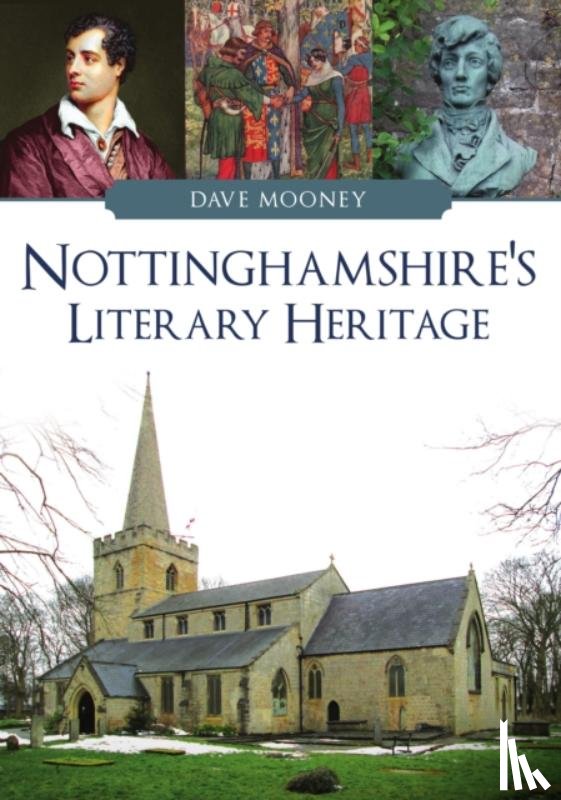 Mooney, Dave - Nottinghamshire's Literary Heritage