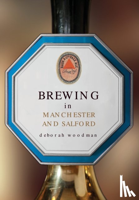 Woodman, Deborah - Brewing in Manchester and Salford