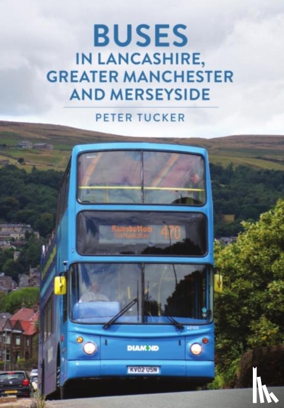 Tucker, Peter - Buses in Lancashire, Greater Manchester and Merseyside