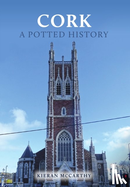 McCarthy, Kieran - Cork: A Potted History
