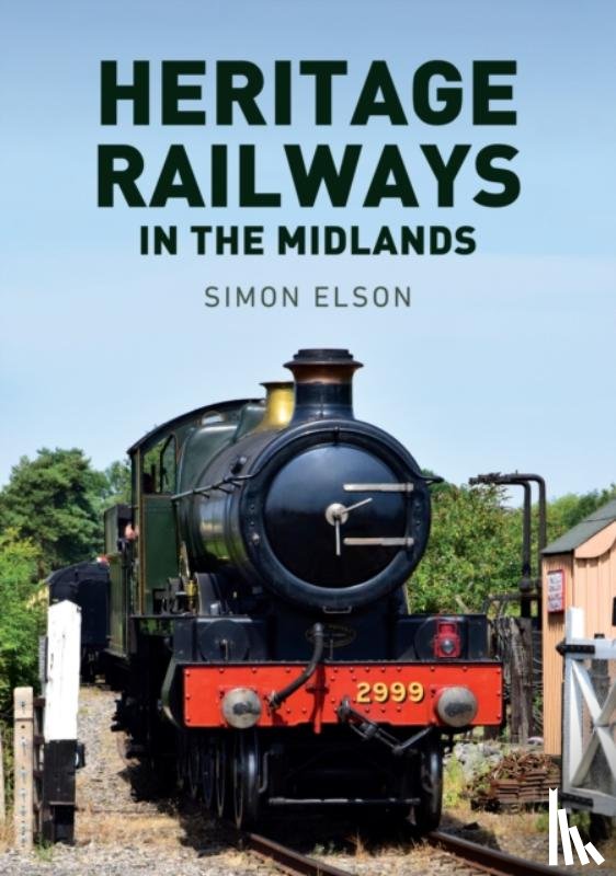 Elson, Simon - Heritage Railways in the Midlands