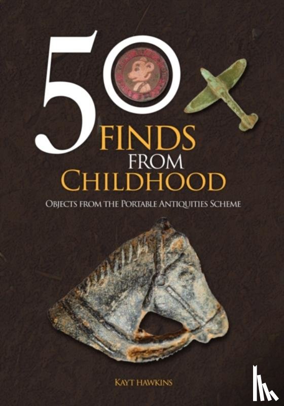 Hawkins, Kayt - 50 Finds from Childhood