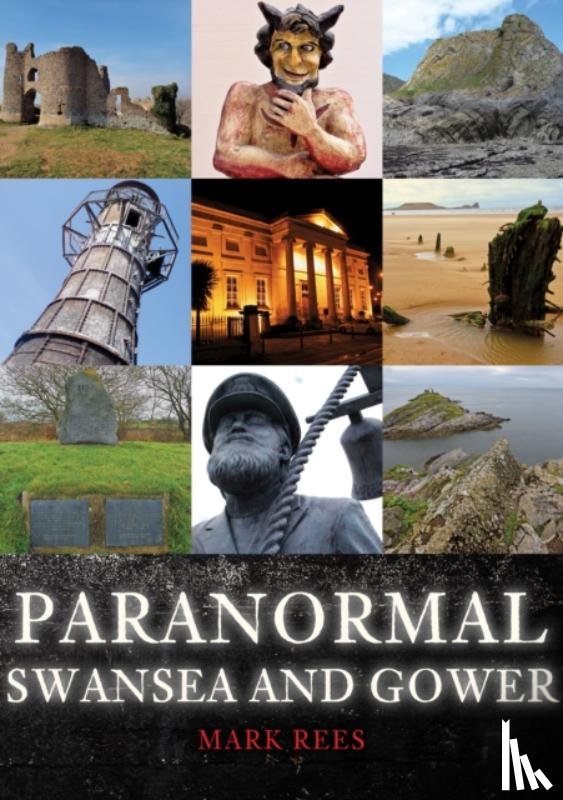 Rees, Mark - Paranormal Swansea and Gower