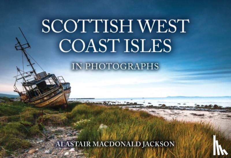 MacDonald Jackson, Alastair - Scottish West Coast Isles in Photographs