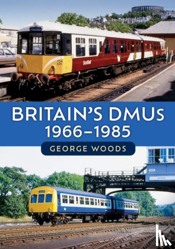 Woods, George - Britain's DMUs: 1966-1985