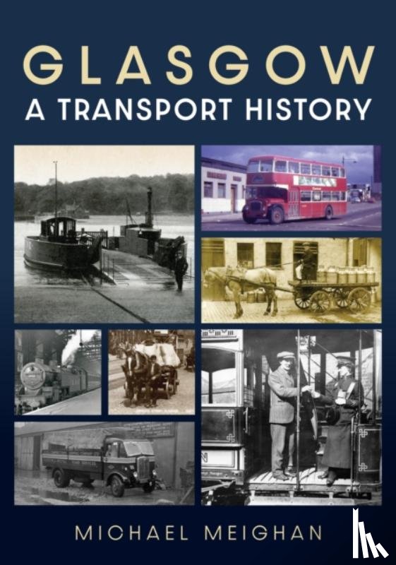 Meighan, Michael - Glasgow: A Transport History