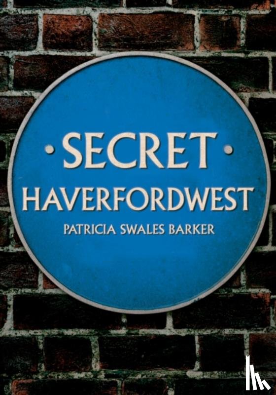 Swales Barker, Patricia - Secret Haverfordwest