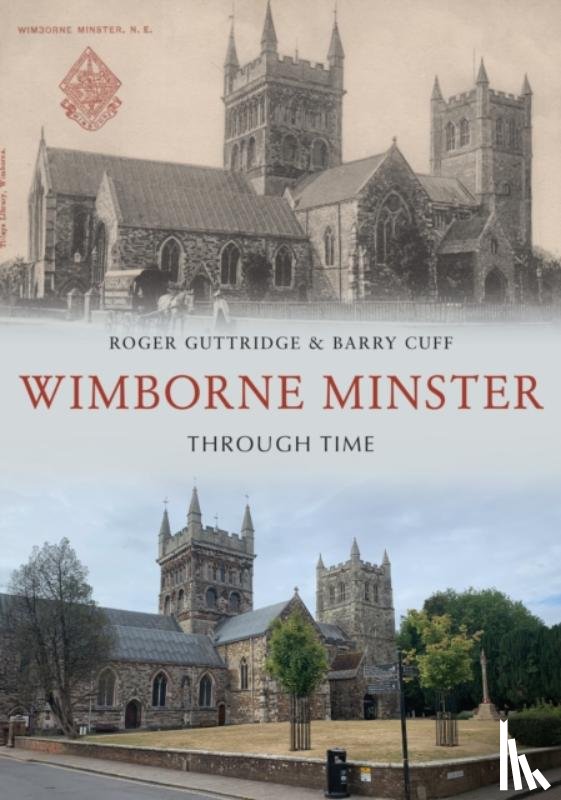 Guttridge, Roger, Cuff, Barry - Wimborne Minster Through Time
