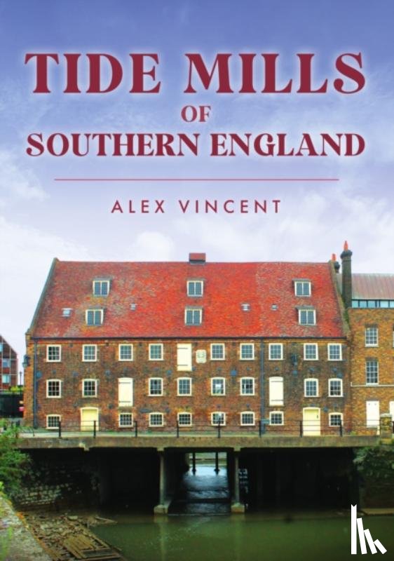 Vincent, Alex - Tide Mills of Southern England