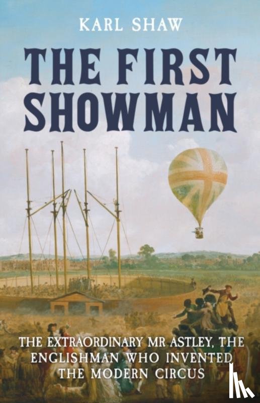 Shaw, Karl - The First Showman