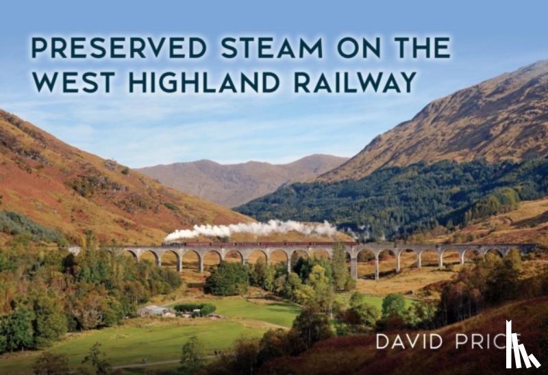 Price, David - Preserved Steam on the West Highland Railway