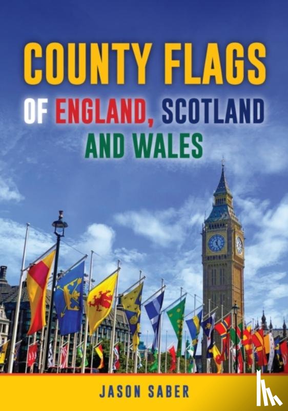 Saber, Jason - County Flags of England, Scotland and Wales