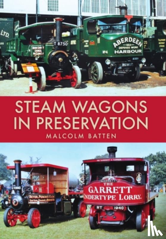 Batten, Malcolm - Steam Wagons in Preservation