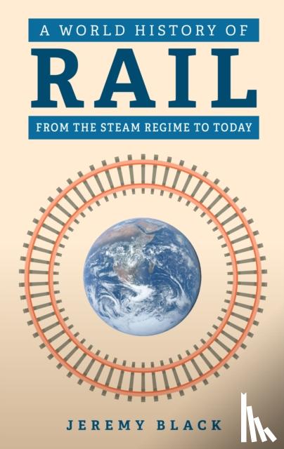 Black, Jeremy - A World History of Rail
