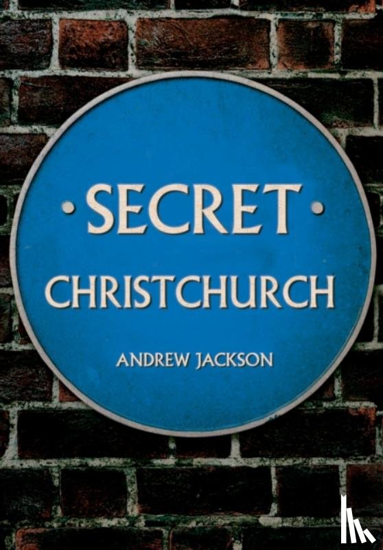 Jackson, Andrew - Secret Christchurch