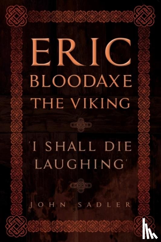Sadler, John - Eric Bloodaxe The Viking