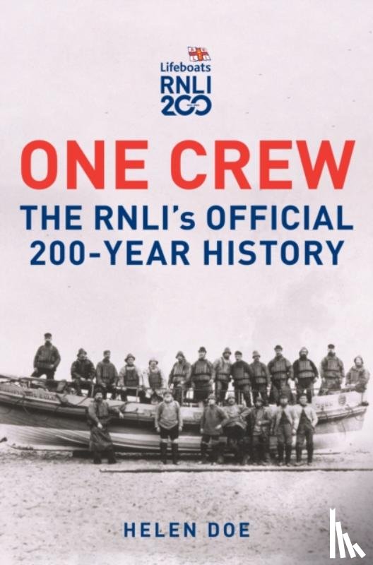 Doe, Helen - One Crew: The RNLI's Official 200-Year History