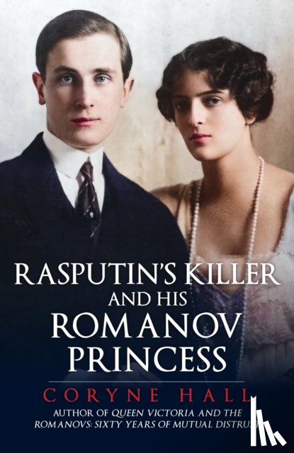 Hall, Coryne - Rasputin's Killer and his Romanov Princess