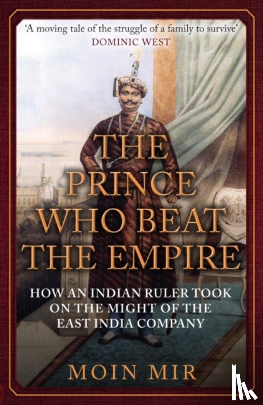 Mir, Moin - The Prince Who Beat the Empire