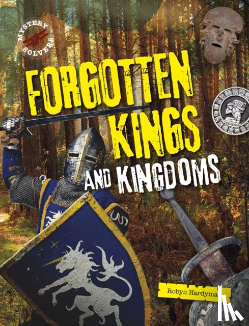 Hardyman, Robyn - Forgotten Kings and Kingdoms