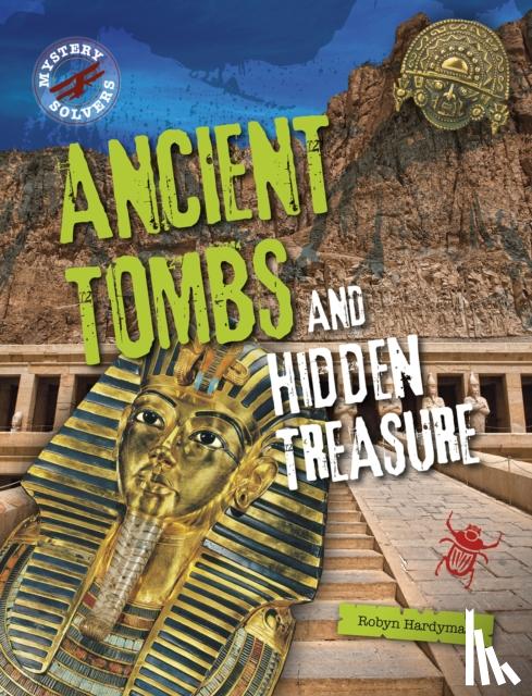 Hardyman, Robyn - Ancient Tombs and Hidden Treasure