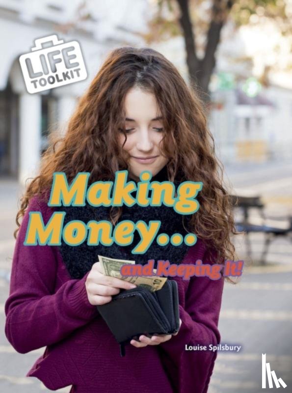 Spilsbury, Louise - Making Money...and Keeping It!