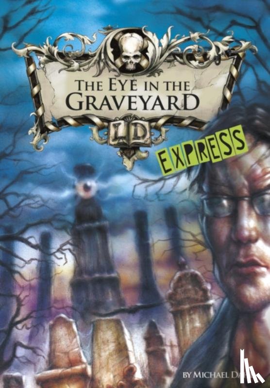 Dahl, Michael (Author) - The Eye in the Graveyard - Express Edition