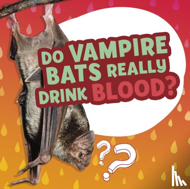 Labrecque, Ellen - Do Vampire Bats Really Drink Blood?
