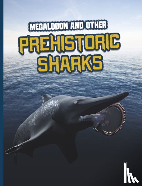 Gagne, Tammy - Megalodon and Other Prehistoric Sharks