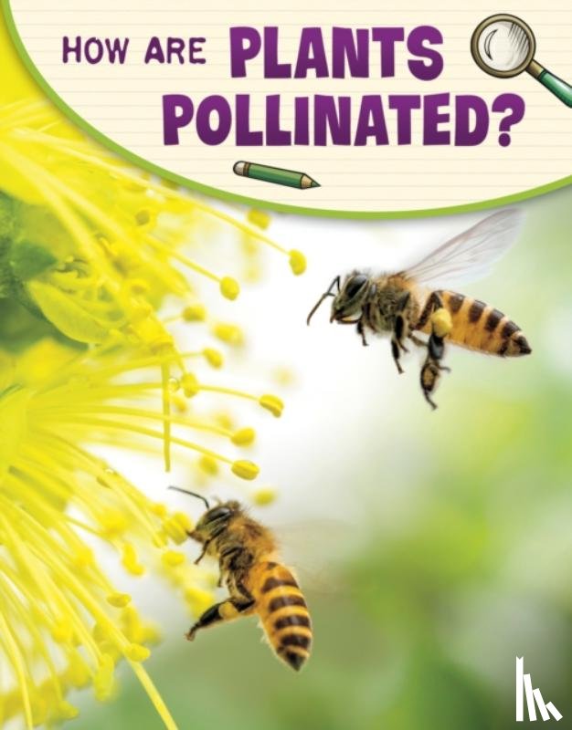 Raij, Emily - How Are Plants Pollinated?