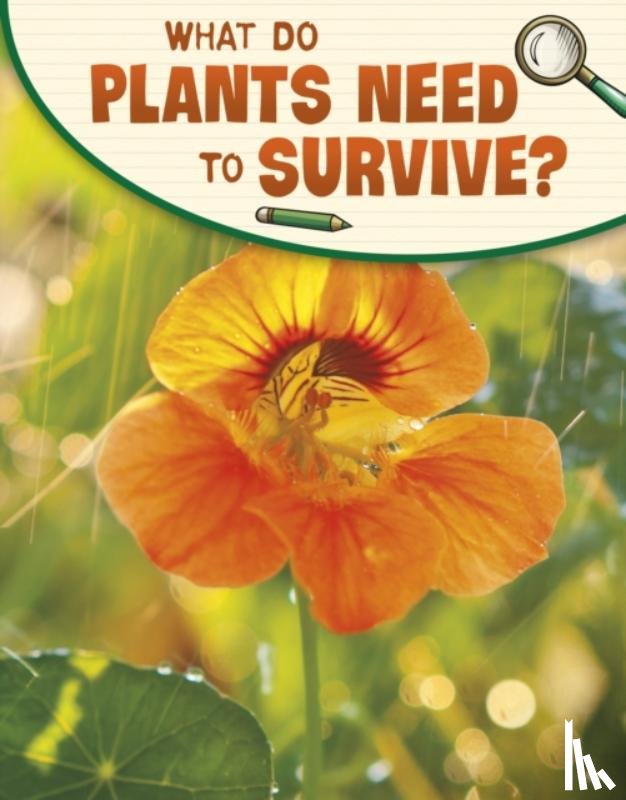 Raij, Emily - What Do Plants Need to Survive?